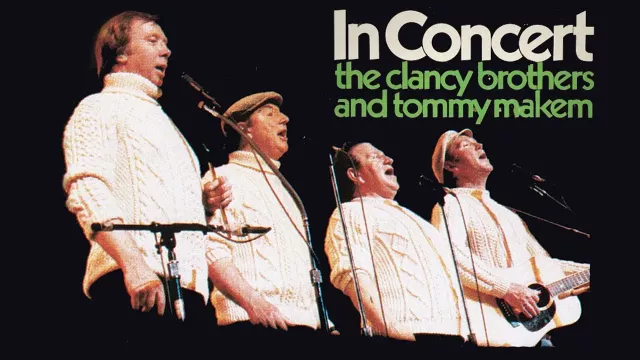 The Clancy Brothers And Tommy Makem: Reunion Concert in Full | Official Trailer | FlixHouse